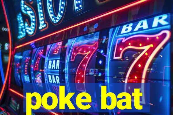 poke bat